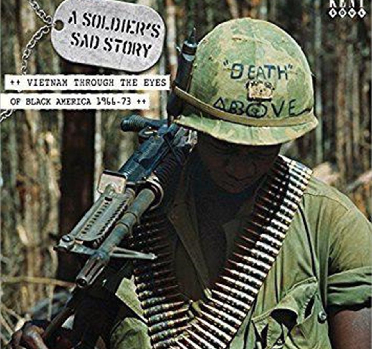 ベトナム戦争の時、最前線に送られた黒人兵の目から戦争の実相を見た、ヒット曲が集められた、"A Soldier’s Sad Story Vietnam through the Eyes of Black America !966-63"